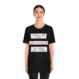 Don't Be The Antagonist In Your Life Story T-Shirt (Bella+Canvas 3001)