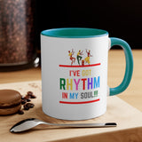 I've Got Rhythm In My Soul Accent Mug, Coffee Mug