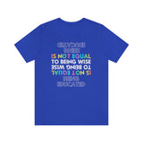 Being Educated Is Not Equal to Being Wise T-Shirt, Words of Wisdom T-Shirt (Bella+Canvas 3001)