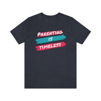 Parenting Is Timeless T-Shirt, Parenting T-Shirt (Bella+Canvas 3001)