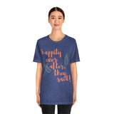 Happily Ever After, They Said! T-Shirt, Fun T-Shirt (Bella+Canvas 3001)