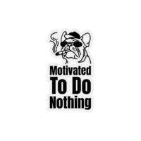 Motivated To Do Nothing Black (Sticker)